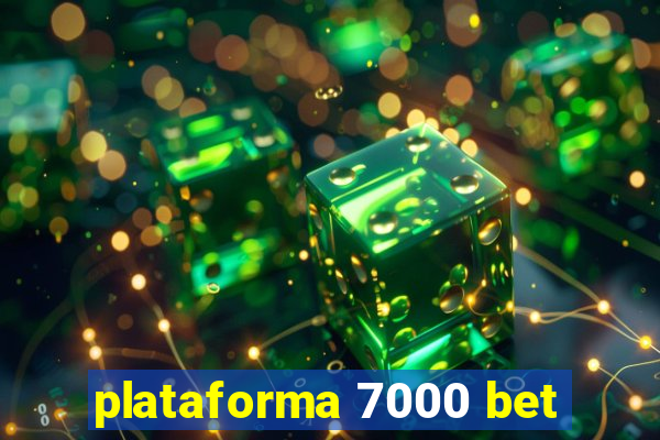 plataforma 7000 bet